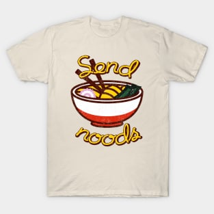 Send Noods funny ramen noodle bowl T-Shirt